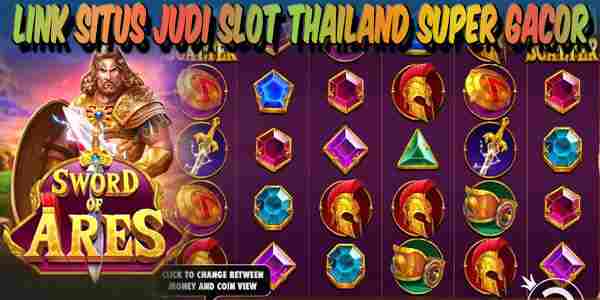 Link Judi Slot Thailand Resmi Terpercaya Super Gacor Sword of Ares