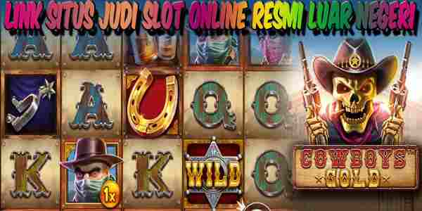 Link Situs Judi Slot Online Resmi Terpercaya Server Luar Negeri Cowboys Gold