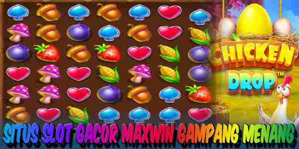 Situs Judi Slot Gacor Maxwin Resmi Terpercaya Gampang Menang Chicken Drop