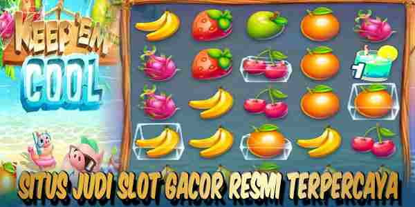Situs Judi Slot Gacor Resmi dan Terpercaya Menang Maxwin Keep em Cool